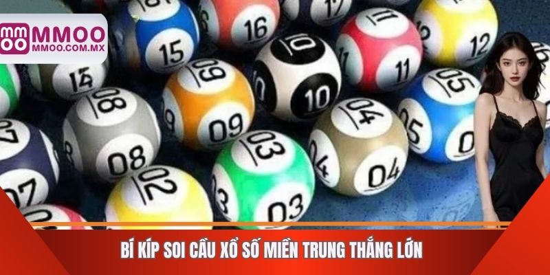 Bí kíp soi cầu xổ số miền trung thắng lớn