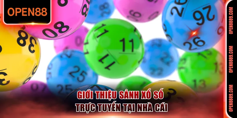 Giới thiệu sảnh xổ số trực tuyến tại nhà cái